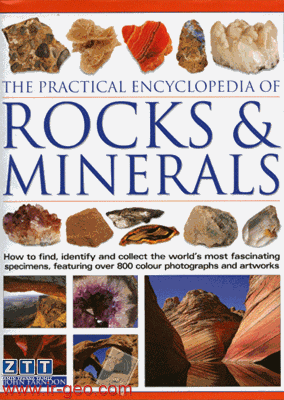  THE PRACTICAL ENCYCLOPEDIA OF Rock &Mineral 